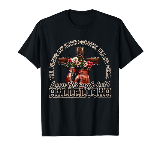 I'll Bring My Hard Fought Hallelujah Bible Verse Christian T-Shirt