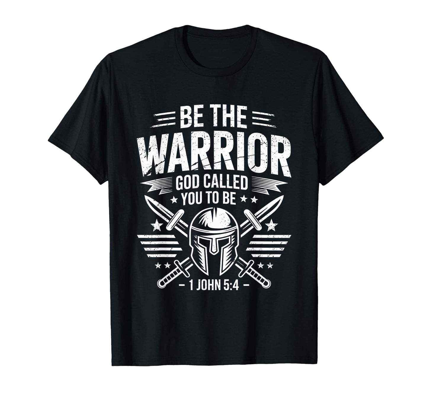 Be The Warrior God Called You To Be Bible Verse Christian T-Shirt