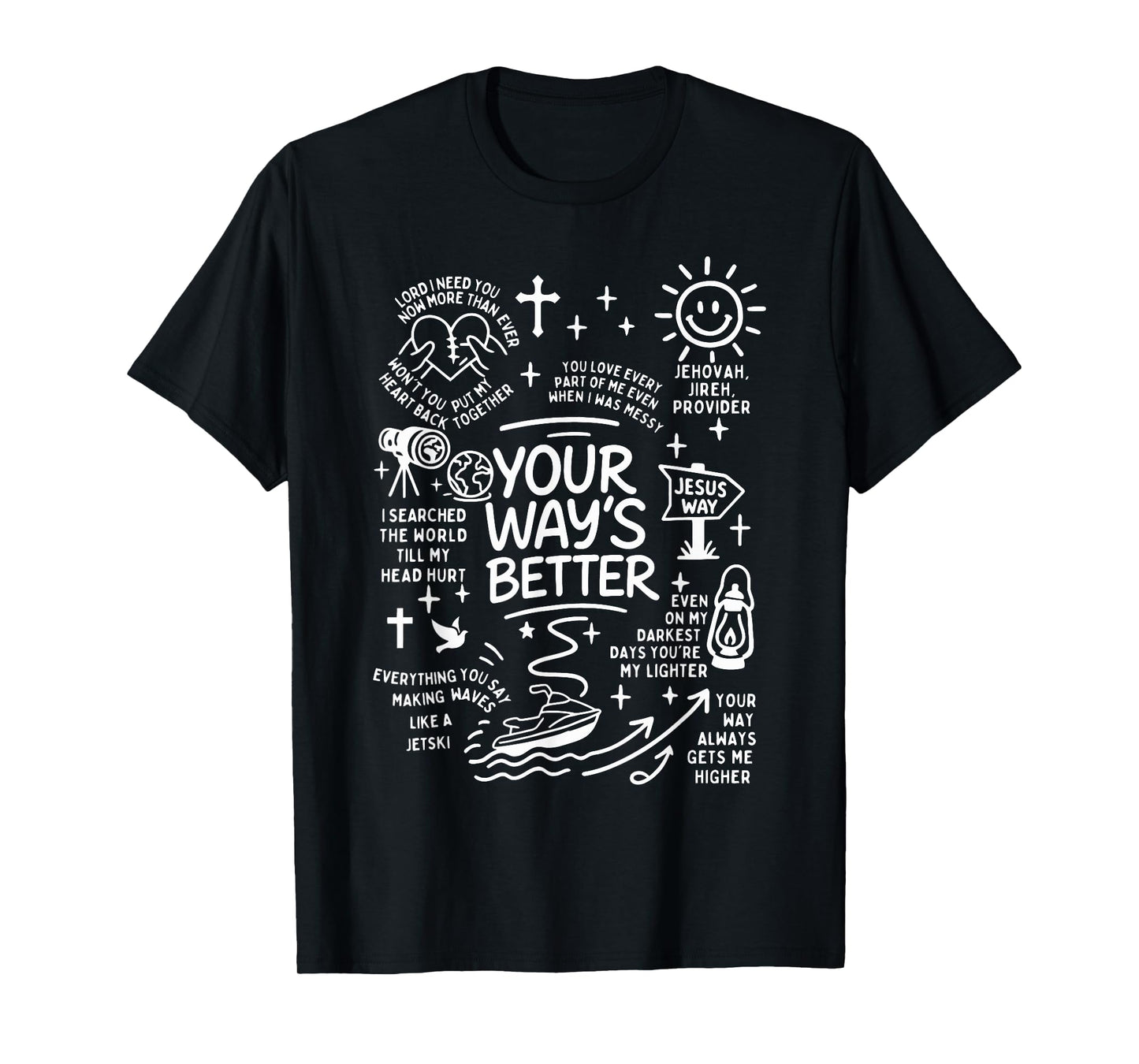 Your Way's Better Christian Quote Jesus Faith Bible Verse T-Shirt