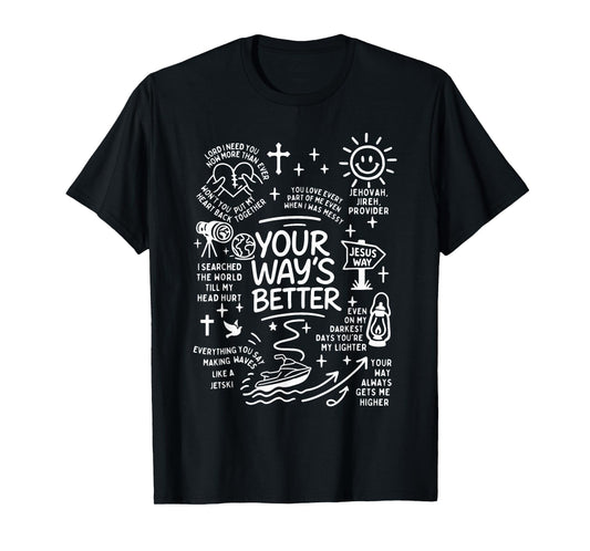Your Way's Better Christian Quote Jesus Faith Bible Verse T-Shirt