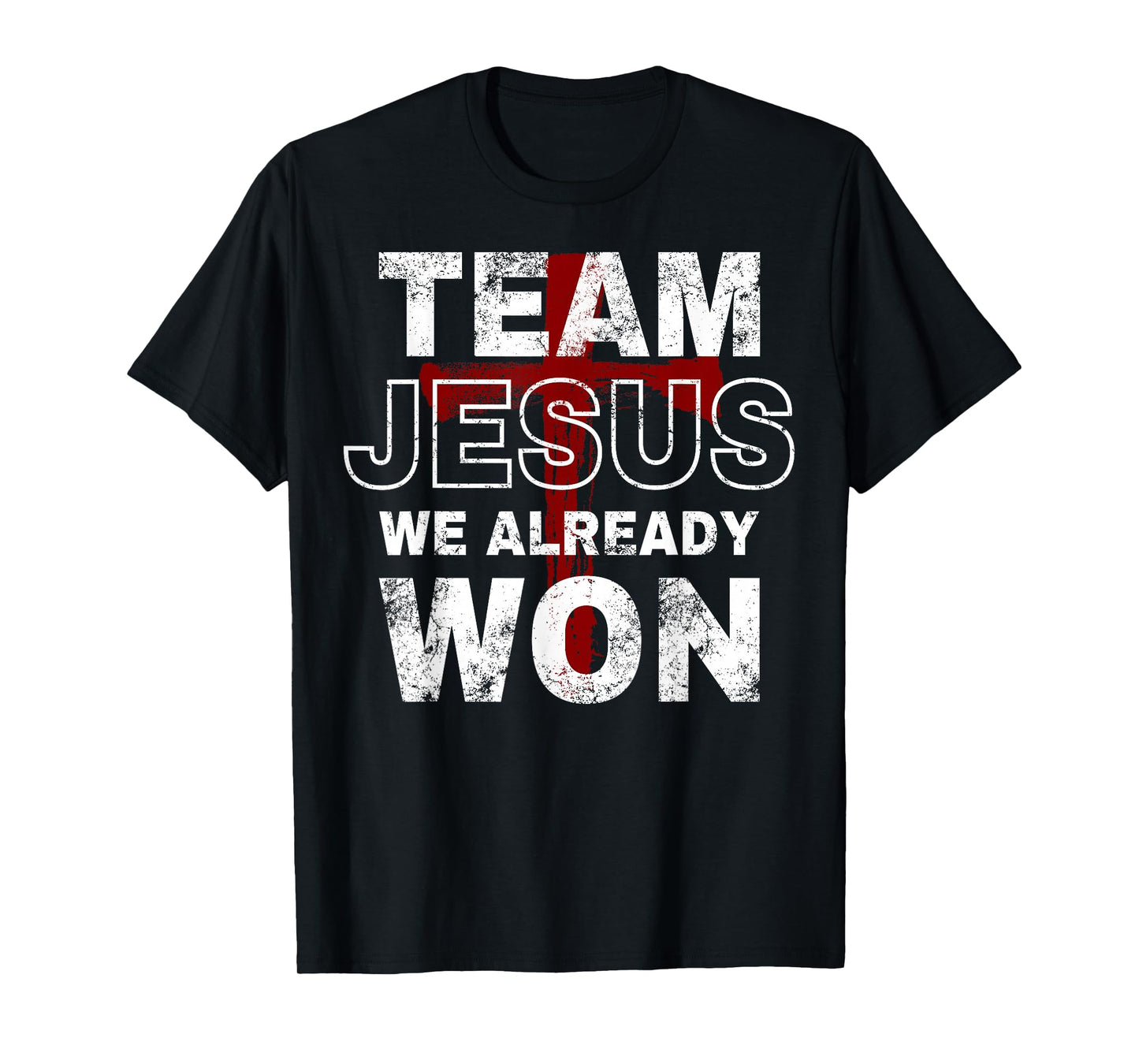 Team Jesus We Already Won Christian Faith Cross T-Shirt