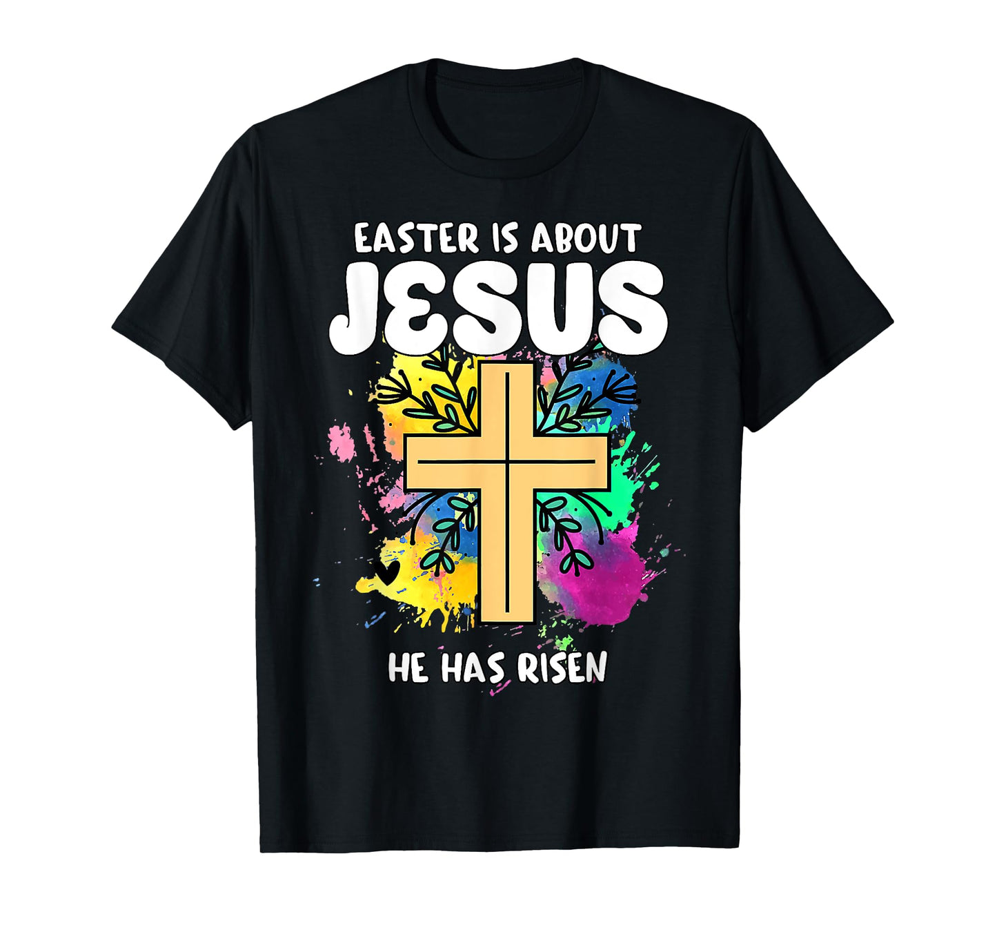 Easter Is About Jesus He Has Risen Easter Day Awesome Cute T-Shirt