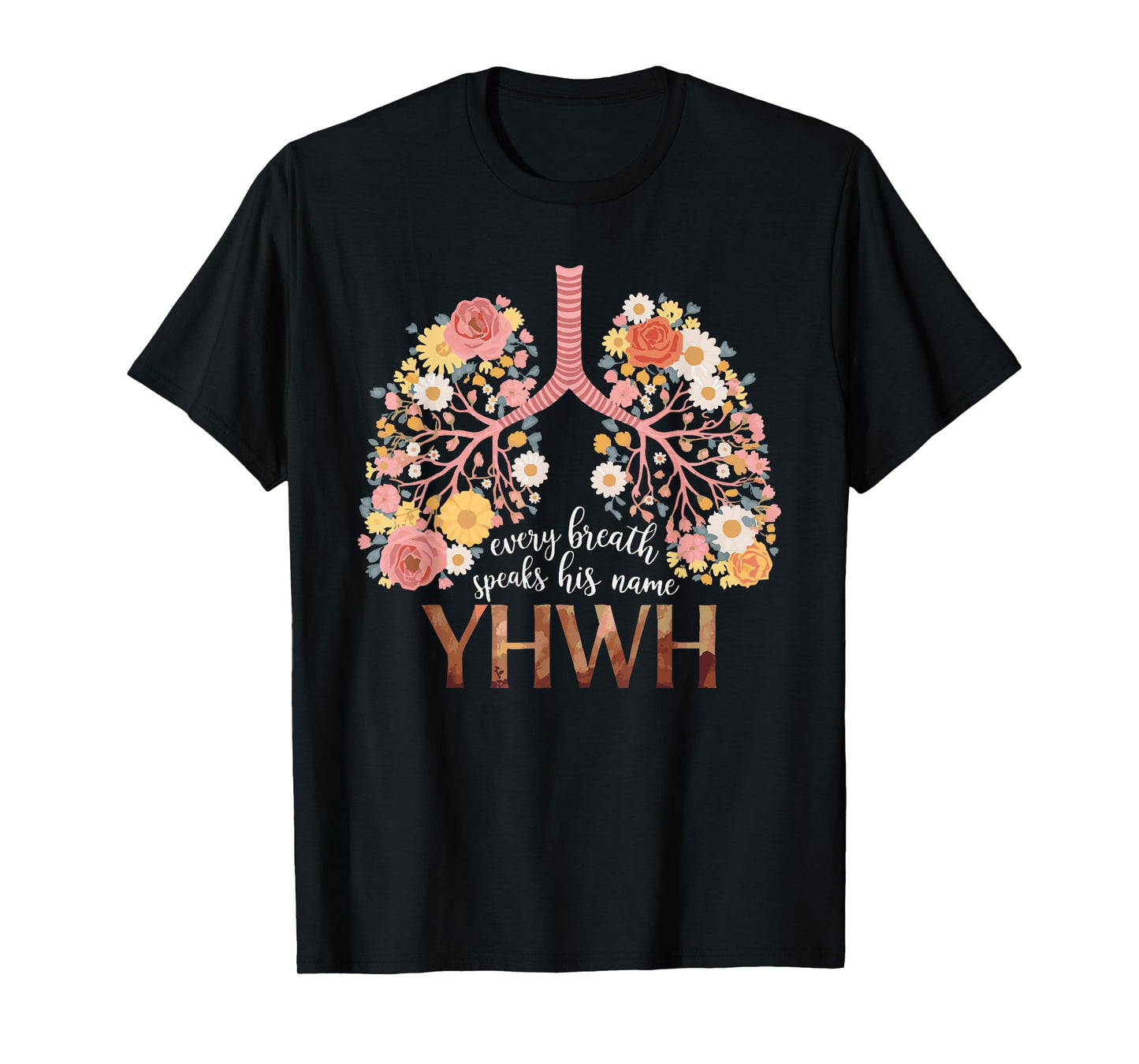 YHWH Every Breath Speaks His Name Christian Jesus T-Shirt