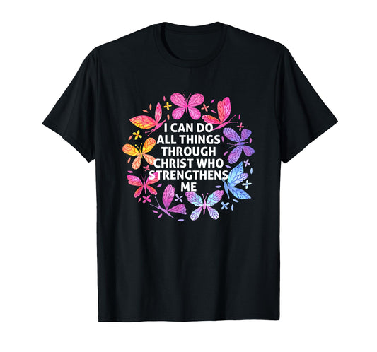 I Can Do All Things Through Christ Butterfly Art Religious T-Shirt