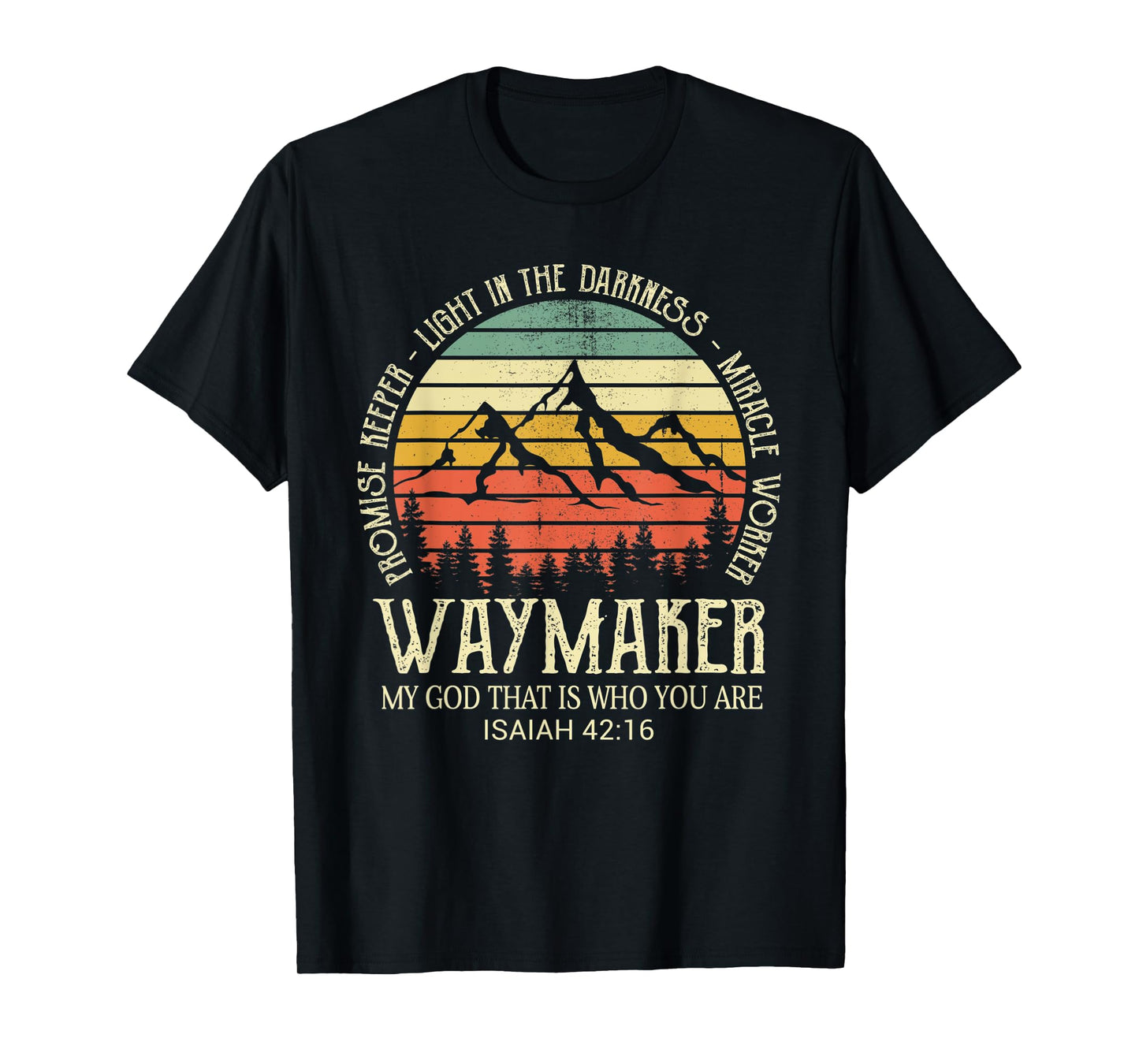 Christian Bible Verse Way Maker My God Is Who You Are T-Shirt