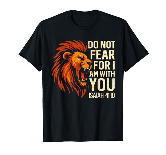 Do Not Fear for I Am Christian Bible Verse Lion of Judah T-Shirt