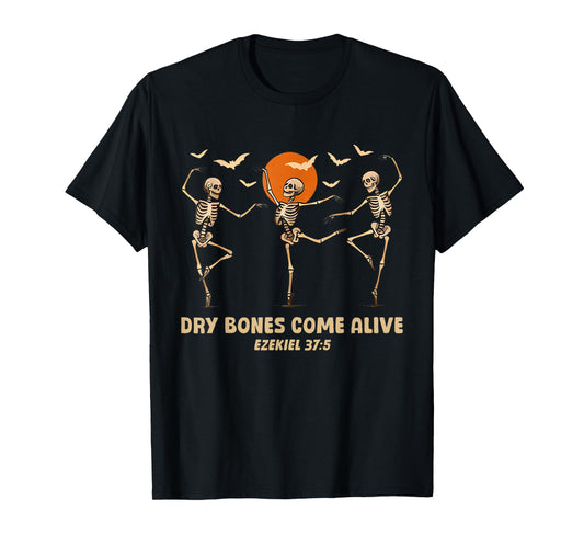 Dancing Skeleton Dry Bones Come Alive Christian Halloween T-Shirt
