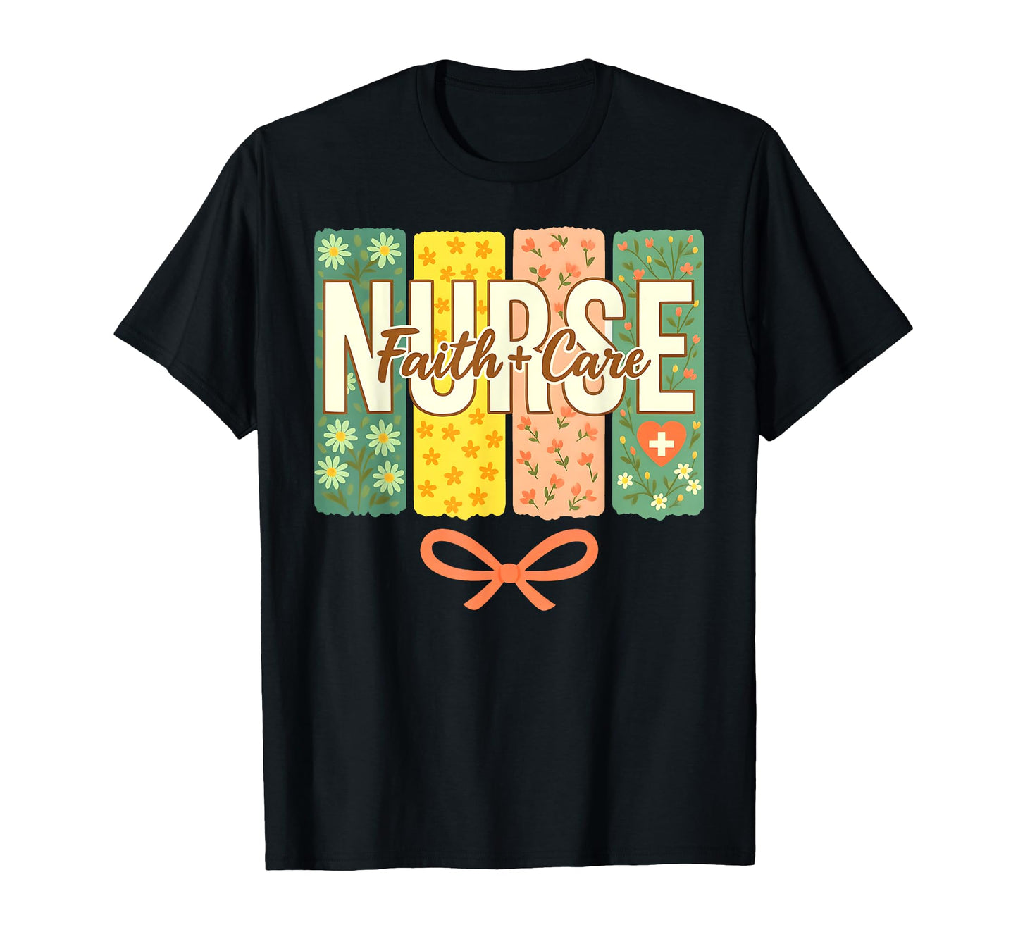 Faith & Care Nurse Floral Christian Nurse Appreciation T-Shirt