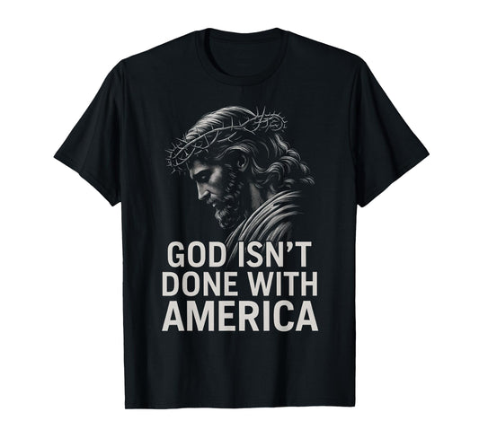 HUGvyn God Isn’t Done with America Christian Faith Patriotic T-Shirt