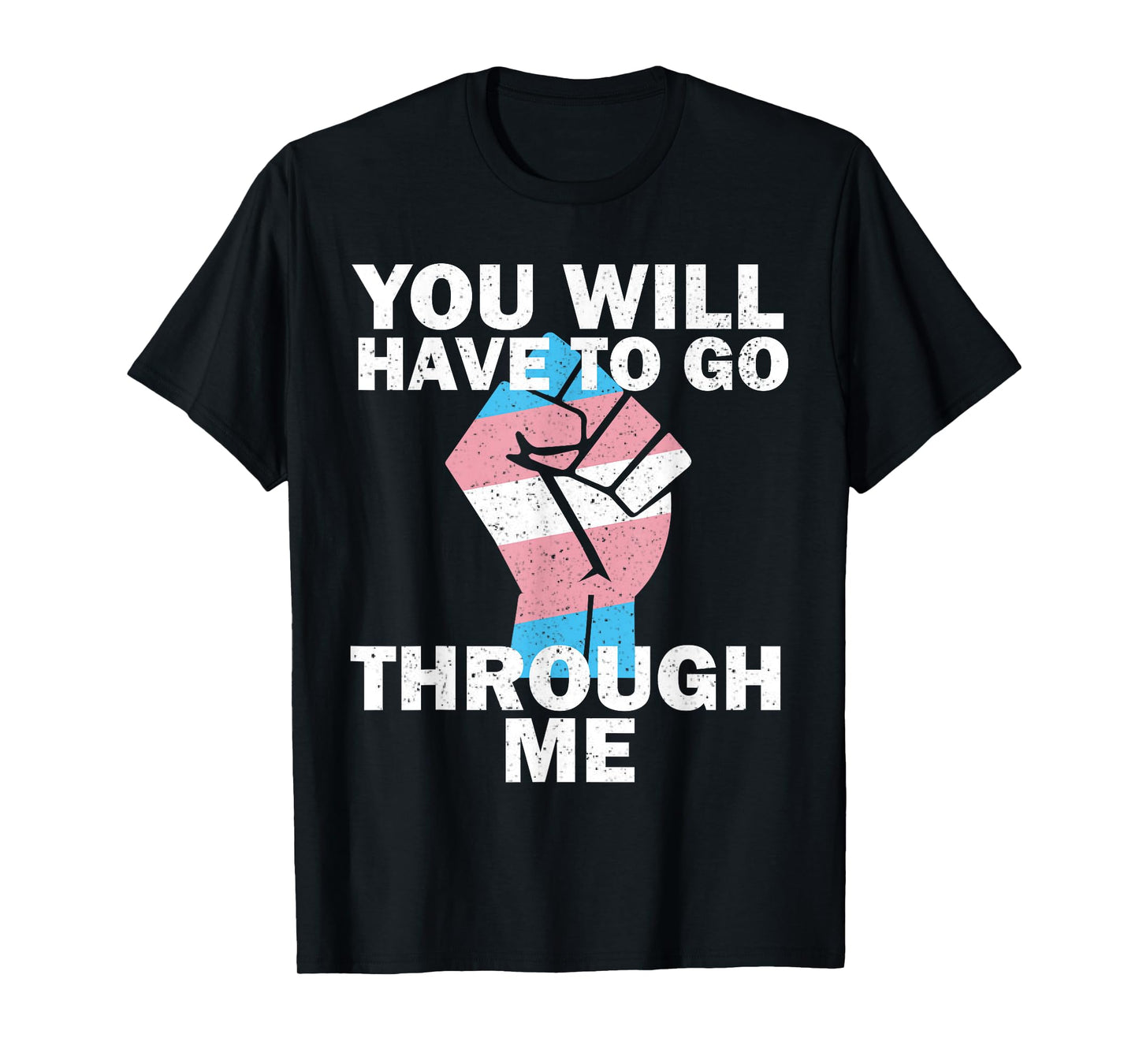 You Will Have To Go Through Me LGBTQ Trans Pride T-Shirt