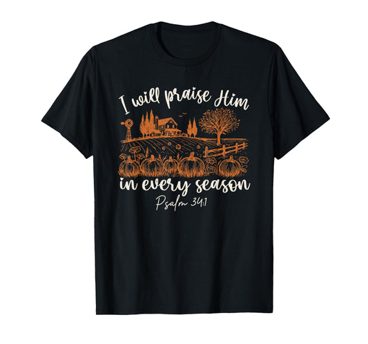 I Will Praise Him in Every Season, Retro Fall Christian T-Shirt