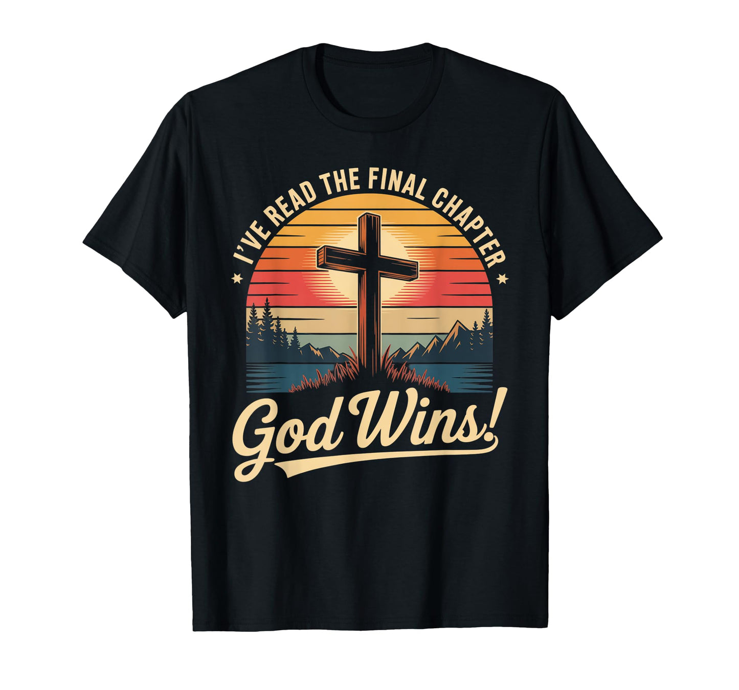 I've Read The Final Chapter God Wins Christian Faith T-Shirt