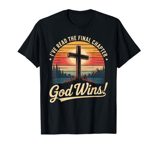 I've Read The Final Chapter God Wins Christian Faith T-Shirt