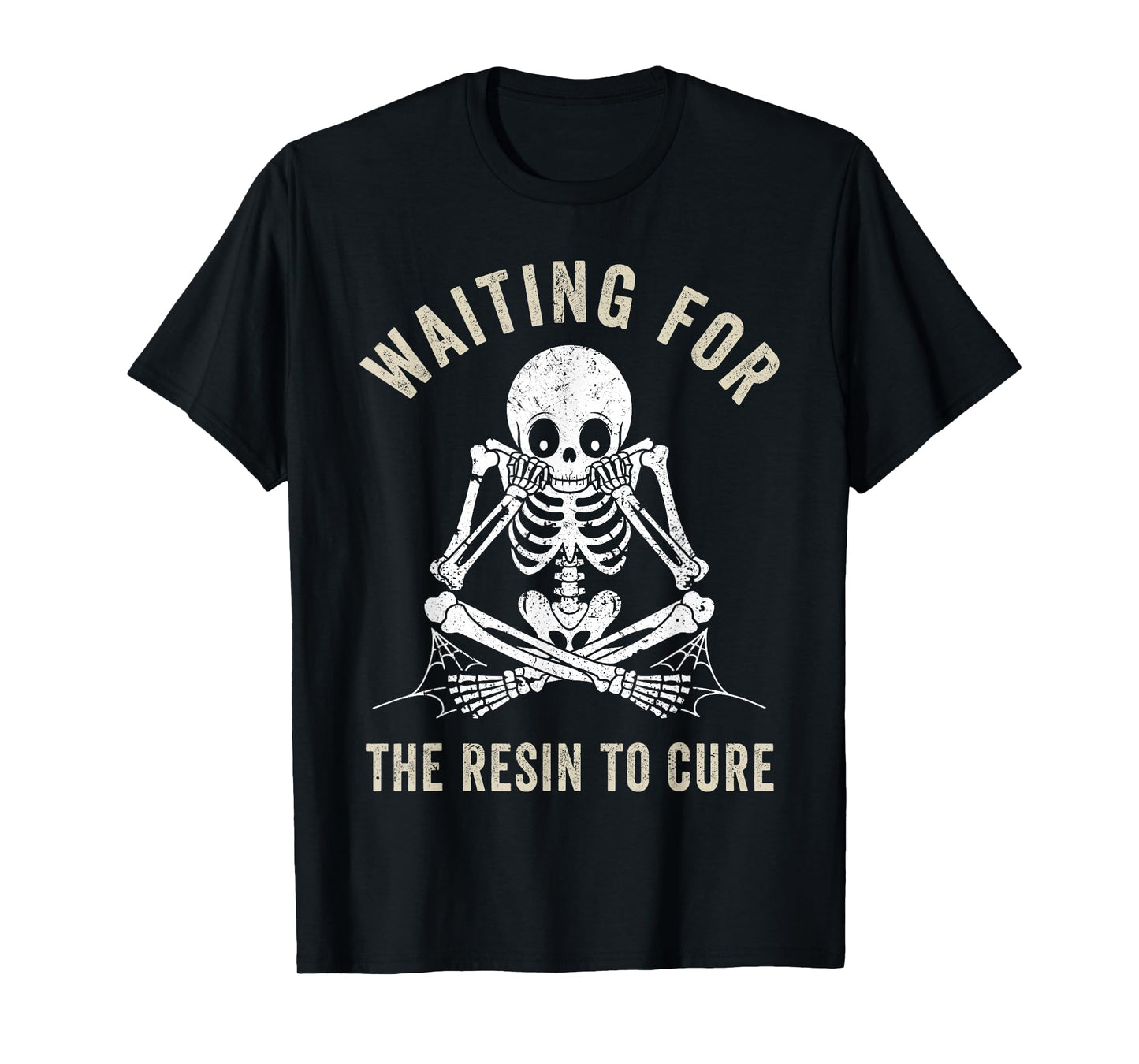 Waiting for the Resin to Cure Funny Epoxy Resin Artist Art T-Shirt