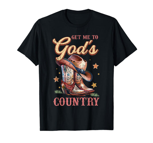 Get Me To God's Funny Cowgirl Boots And Cowboy Hat Country T-Shirt