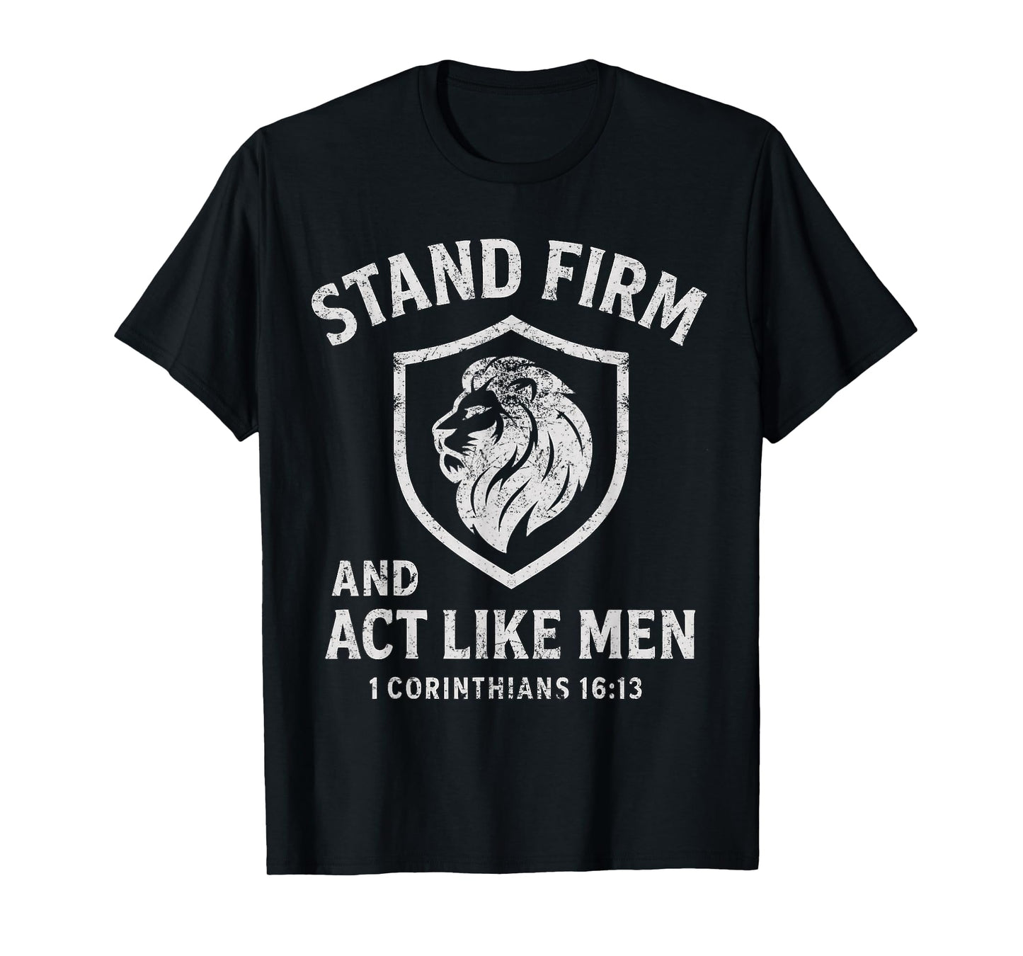 Stand Firm and Act Like Men Lion of Judah Shield Crest T-Shirt