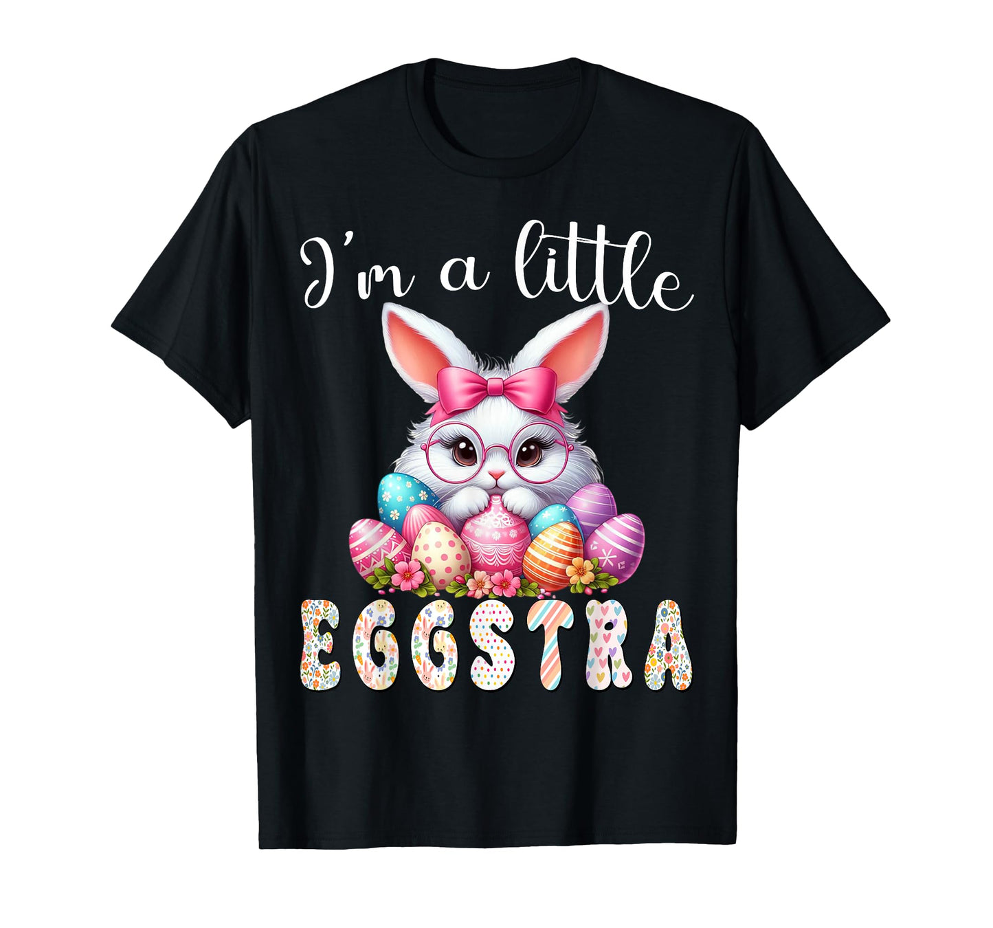I’m A Little Eggstra Funny Easter Bunny Cute Kids Toddler T-Shirt
