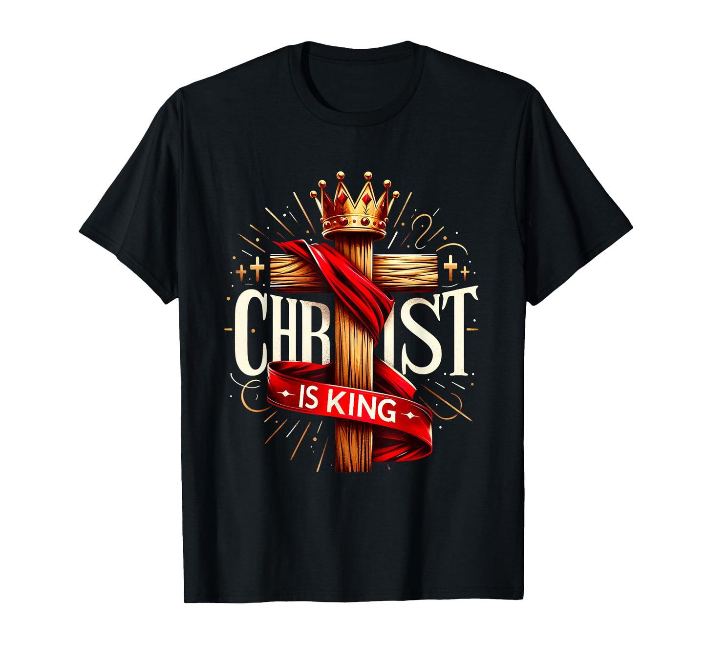 Christ Is King Christian Bible Verse Christian Jesus Cross T-Shirt