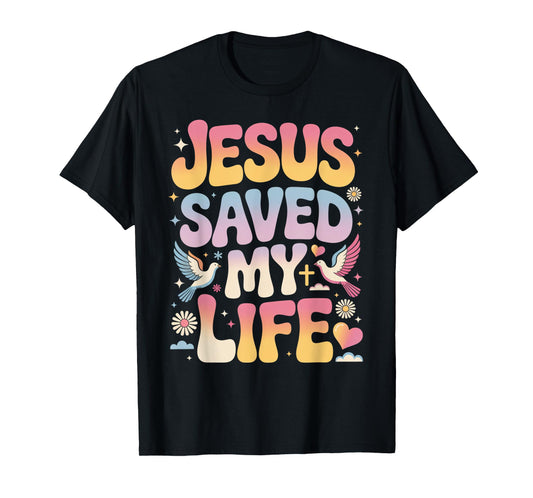 Jesus Saved My Life T-Shirt