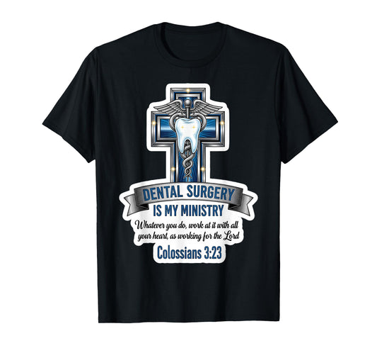 Christian Dental Surgeon Surgery is My Ministry Bible Verse T-Shirt