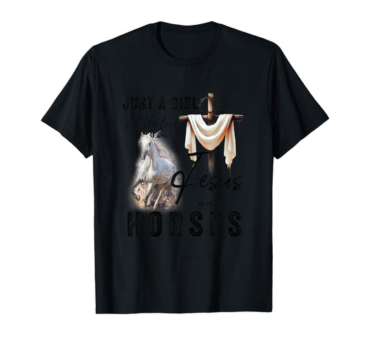 Just A Girl Who Loves Jesus And Horses Gifts Horse Riding T-Shirt