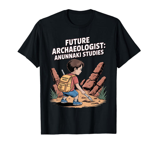 Future Archaeologist Anunnaki Studies Sumerian Origins T-Shirt