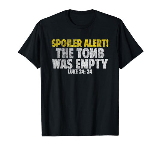Spoiler Alert The Tomb Was Empty Shirt Jesus Bible verse T-Shirt