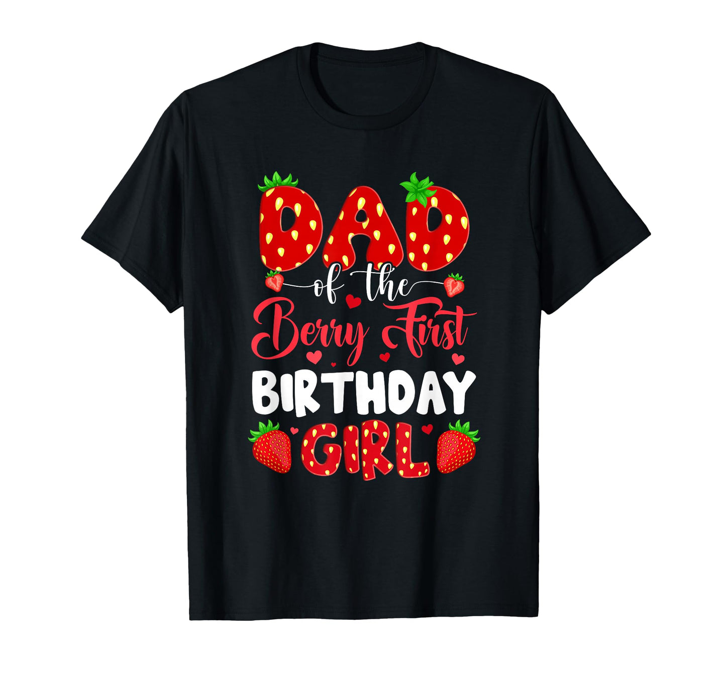 Dad Of The Berry First Birthday Of Girl Strawberry T-Shirt
