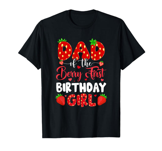 Dad Of The Berry First Birthday Of Girl Strawberry T-Shirt