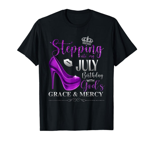 Stepping Into My July Birthday with God's Grace & Mercy T-Shirt