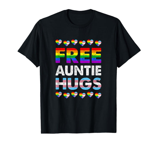 Free Auntie Hugs Rainbow Lgbtq Gay Pride Month Proud Ally T-Shirt