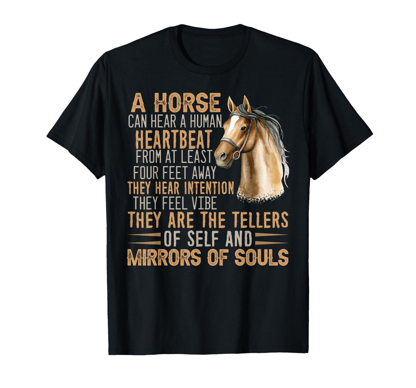 Funny a horse can hear a human heartbeat tees T-Shirt