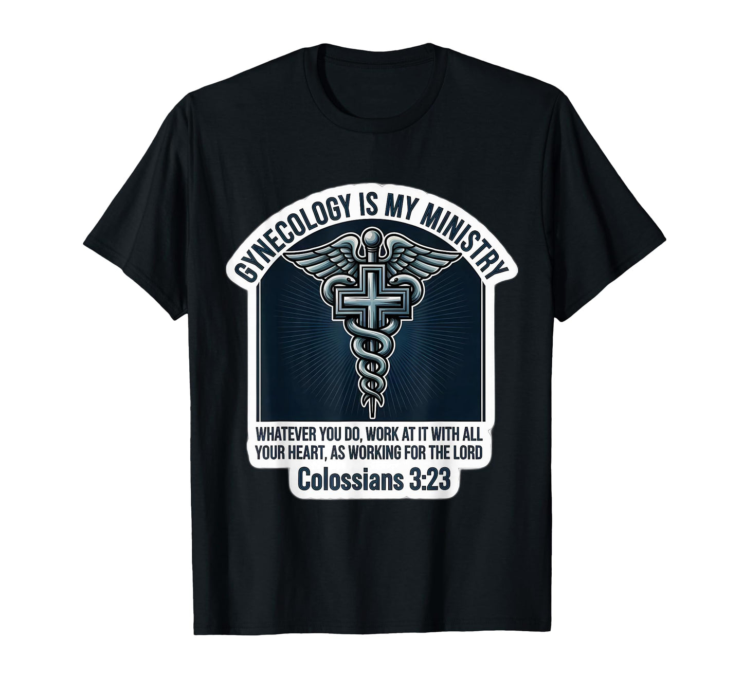 Christian Gynecologist Doctor Gynecology is My Ministry MD T-Shirt