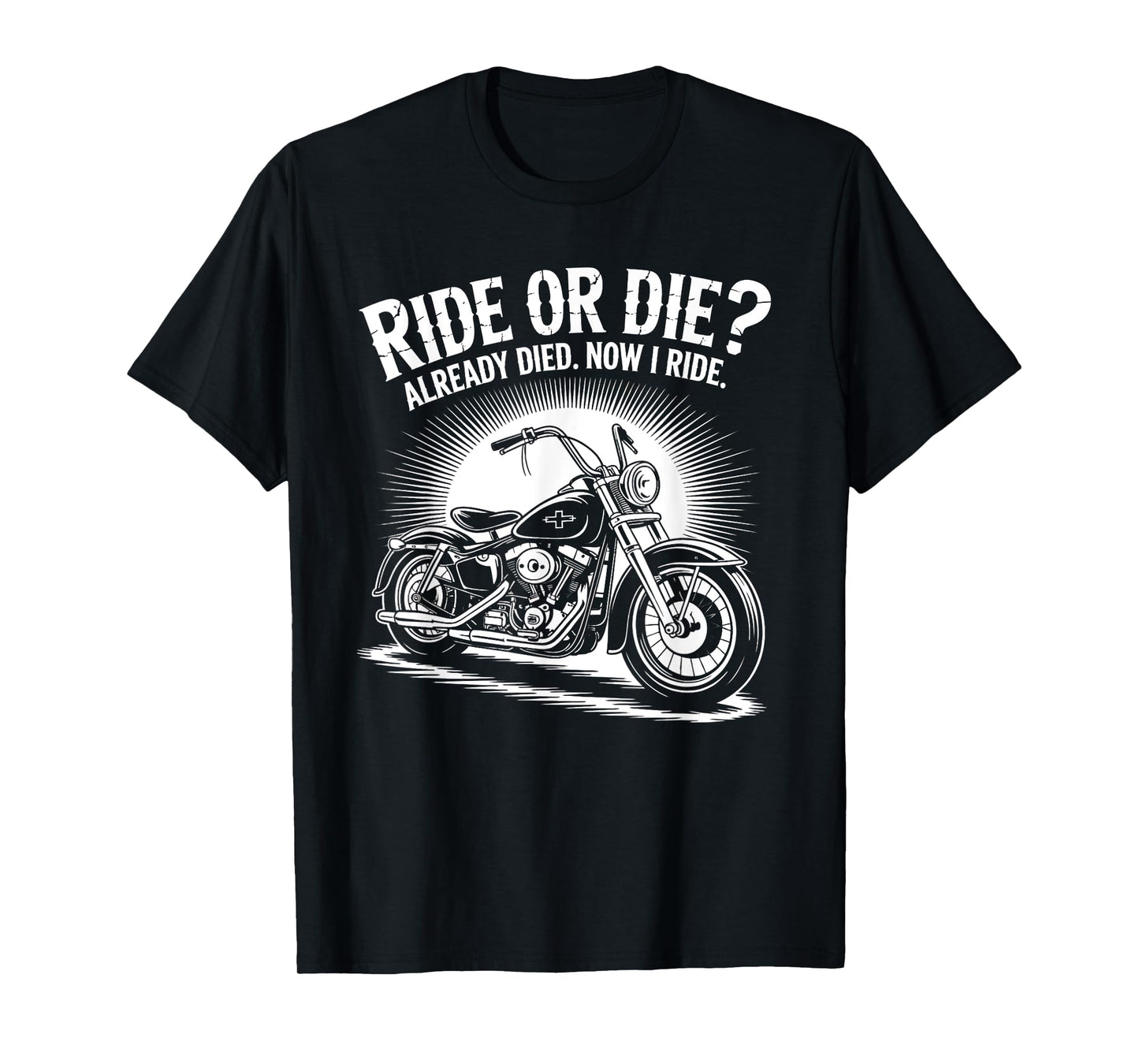 Ride Or Die Already Died Christian Biker T-Shirt