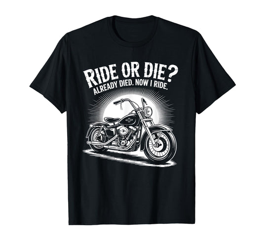 Ride Or Die Already Died Christian Biker T-Shirt