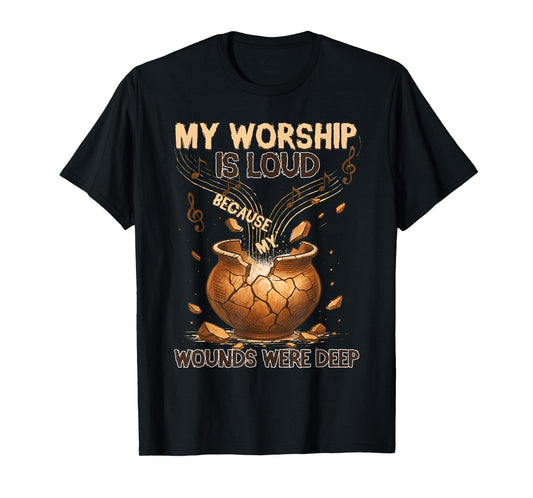 My Worship is Loud Because My Wounds were Deep Halloween Tee T-Shirt