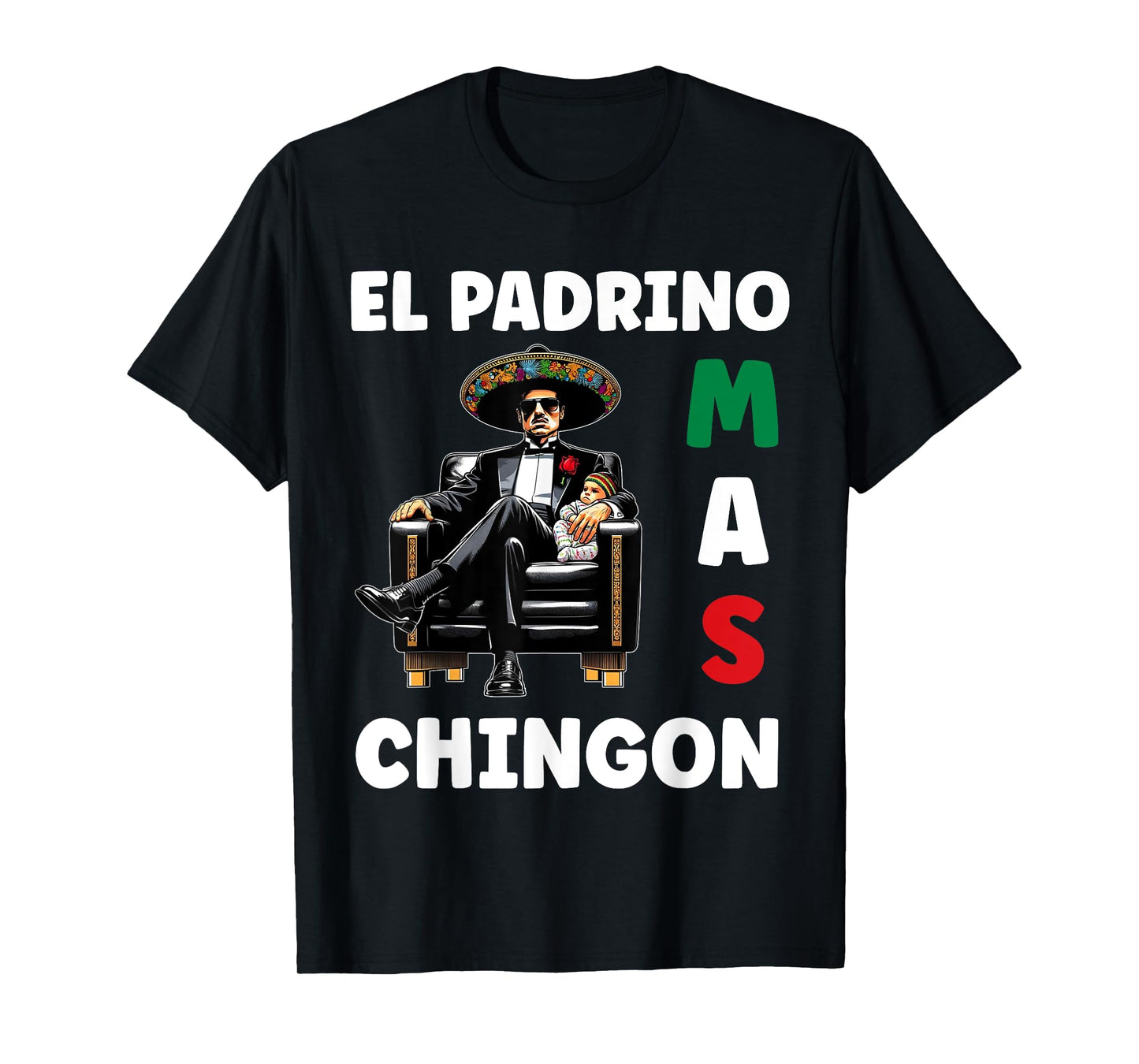 Funny Mexican Baptism Design - El Padrino Mas Chingon T-Shirt