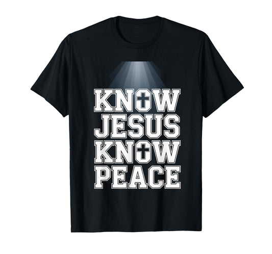 Know Jesus Know Peace Christian Graphic Design Faith Quote T-Shirt