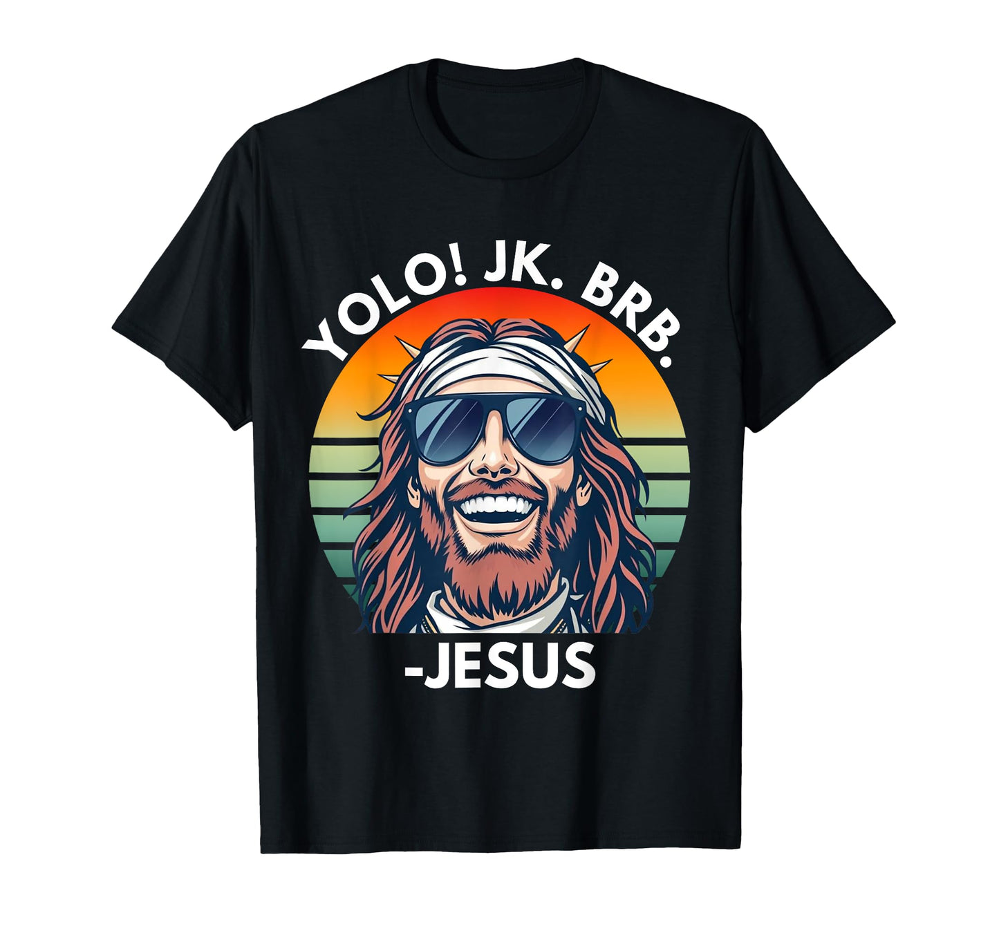Yolo JK BRB Jesus Christ Funny Easter 2025 Christian Quote T-Shirt