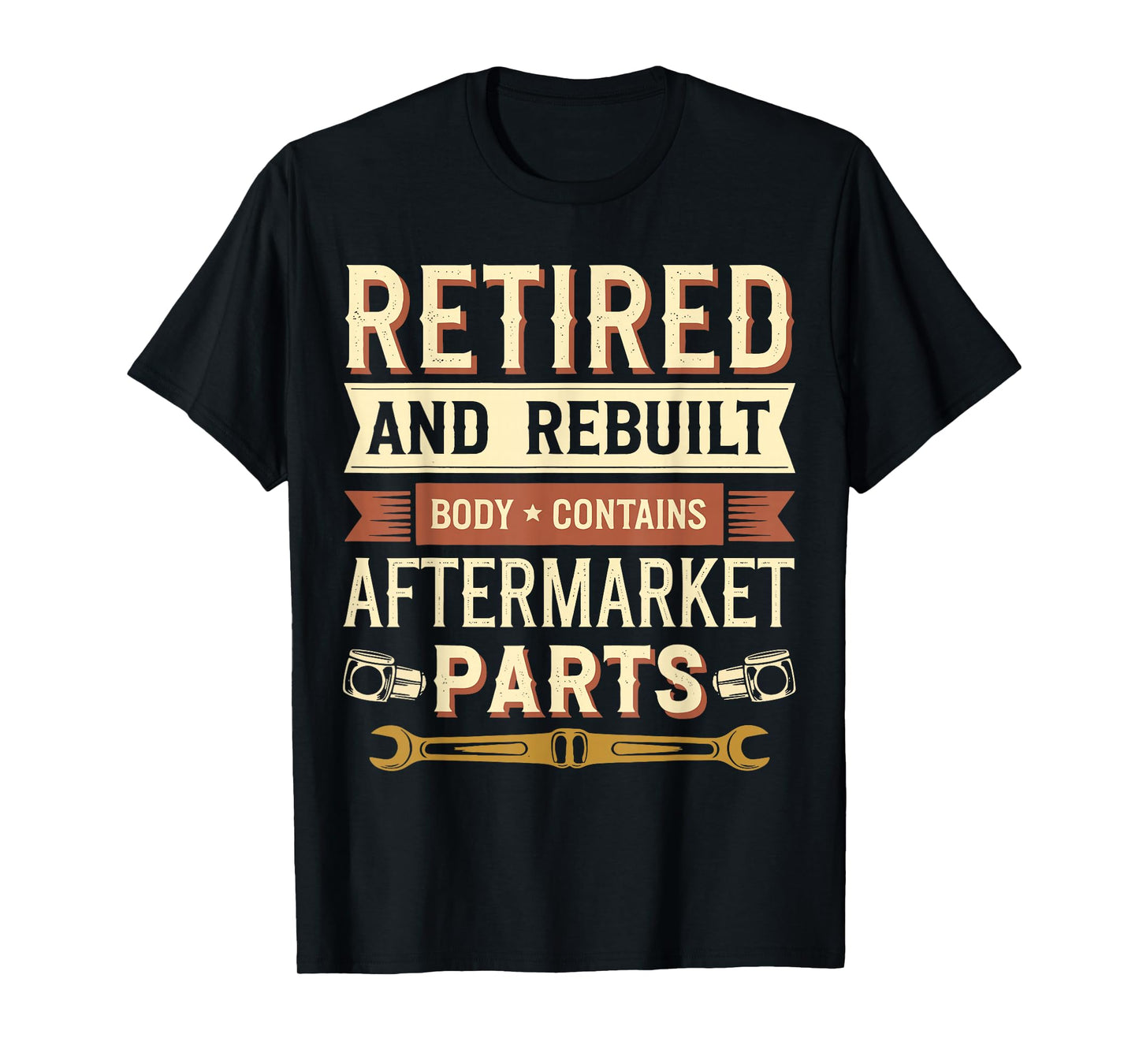 Retired And Rebuilt Vintage Retirement Saying Idea Funny Retired Body T-Shirt - Unisex-Adults, Black, Small