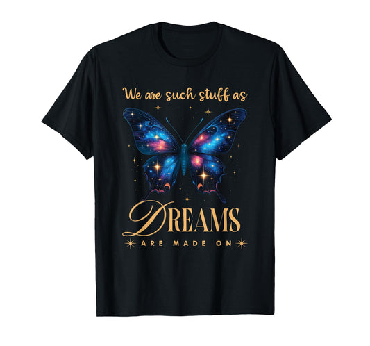 Shakespeare Quote We Are Such Stuff As Dreams Are Made On T-Shirt