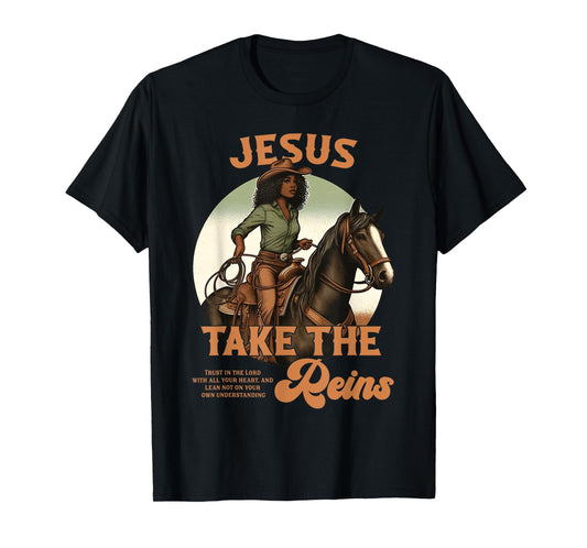 Jesus Take The Reins Christian Black Cowgirl Western Texas T-Shirt