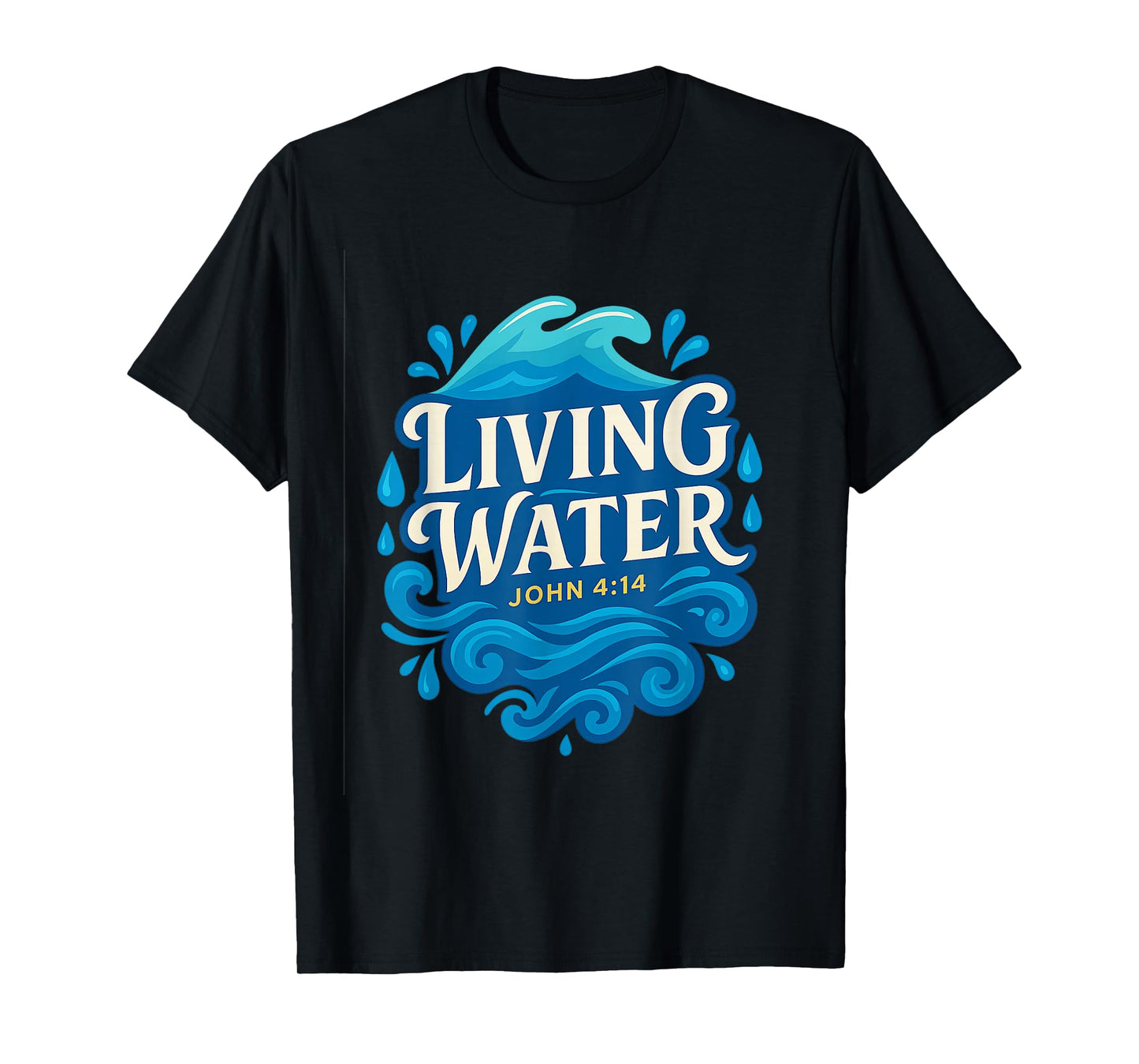 Living Water John 4:14 Christian T-Shirt
