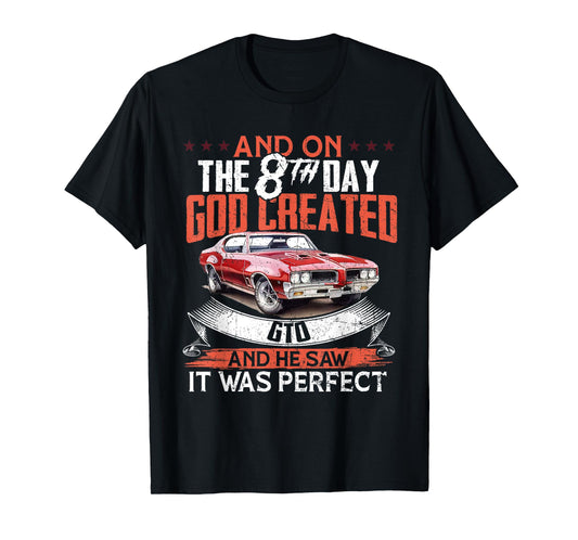 1968 68 GTO Classic Car Old School Muscle Car And On The God T-Shirt