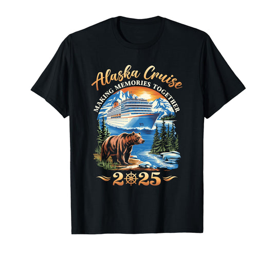 Family Alaska Cruise Making Memories 2025 Alaska Cruise 2025 T-Shirt