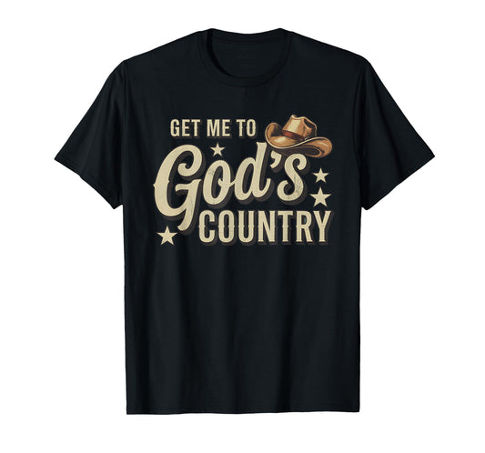 Vintage Get Me To God’s Country Funny Country Hat Funny Meme T-Shirt