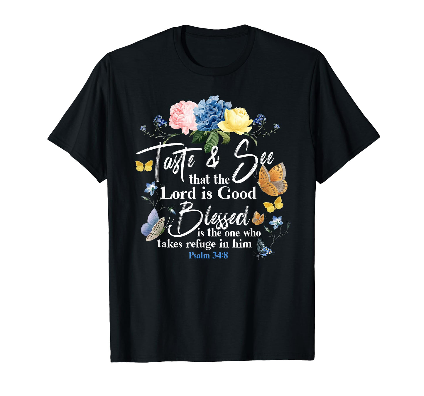 Christian Bible Verse Quote Butterfly Rose Flower Psalm 34:8 T-Shirt