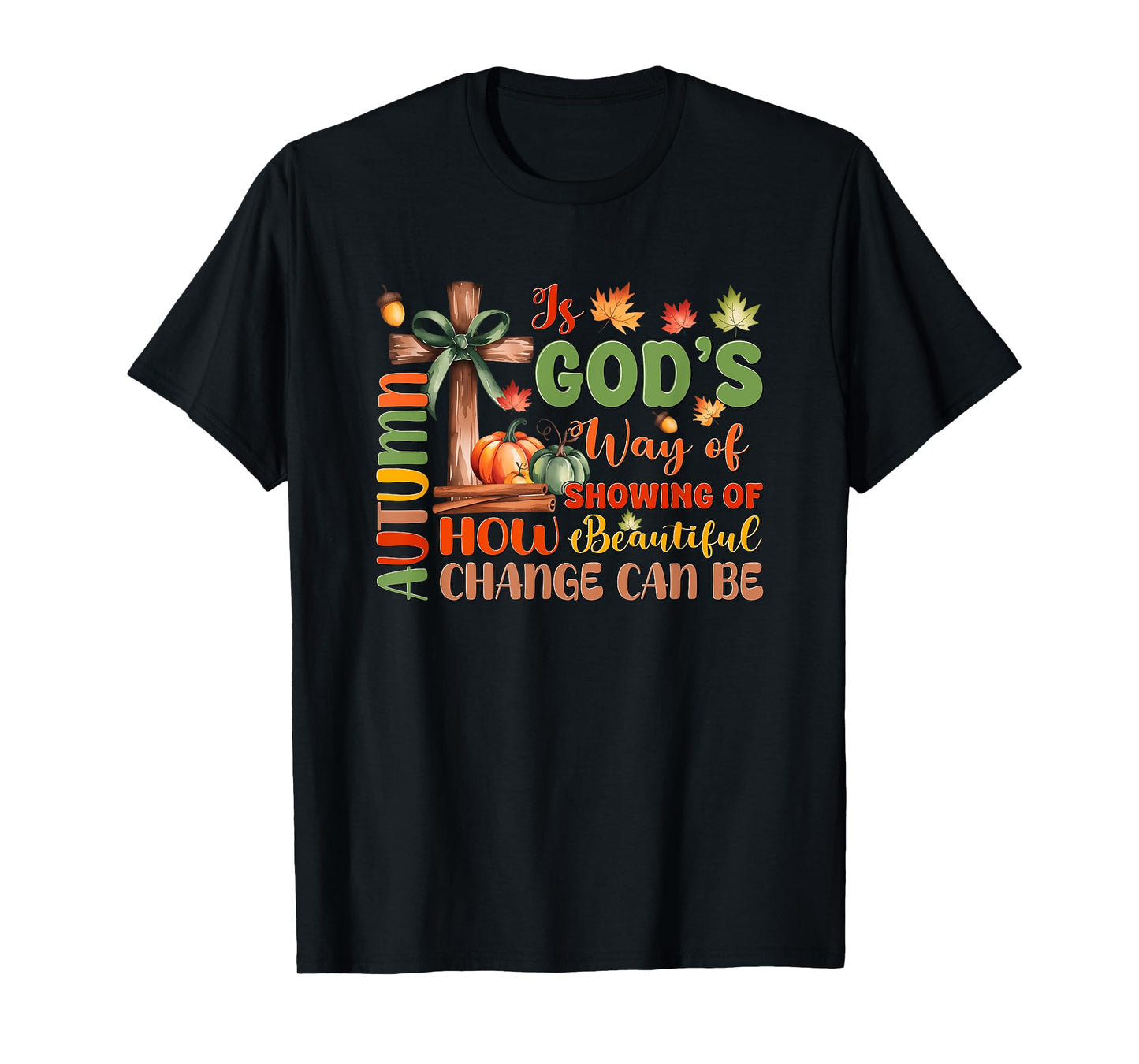 Autumn is God's Way of Showing Beautiful Change T-Shirt