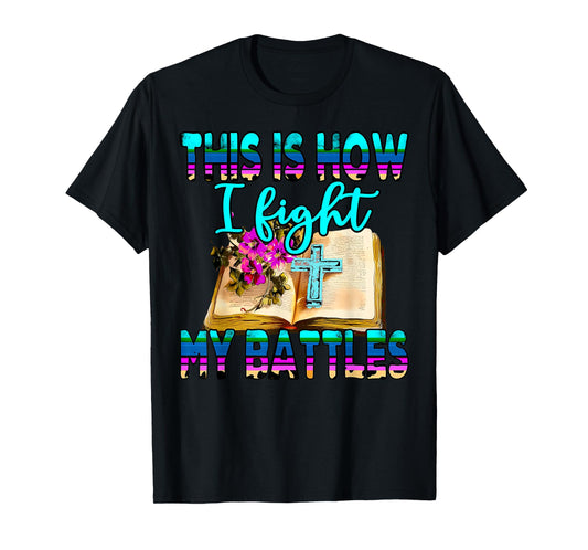 This Is How I Fight My Battles Leopard Cross Christian Jesus T-Shirt