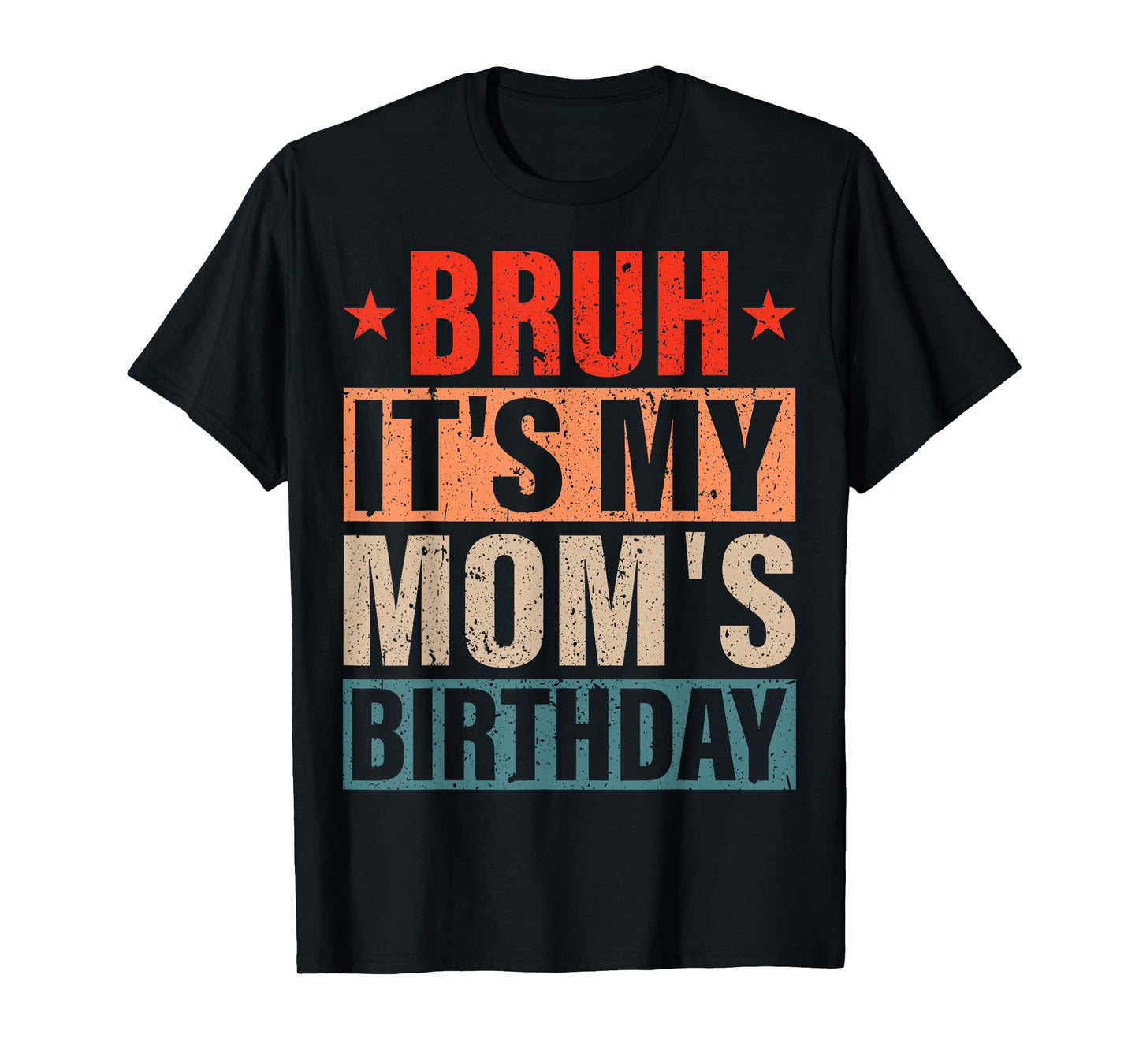 Bruh It's My Mom's Birthday Vintage Birthday Mom T-Shirt